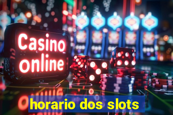 horario dos slots